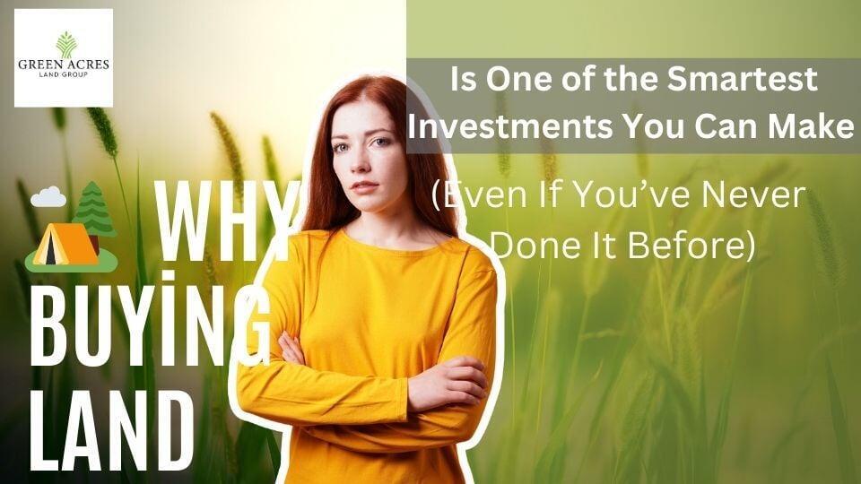Why Buying Land Is One of the Smartest Investments You Can Make